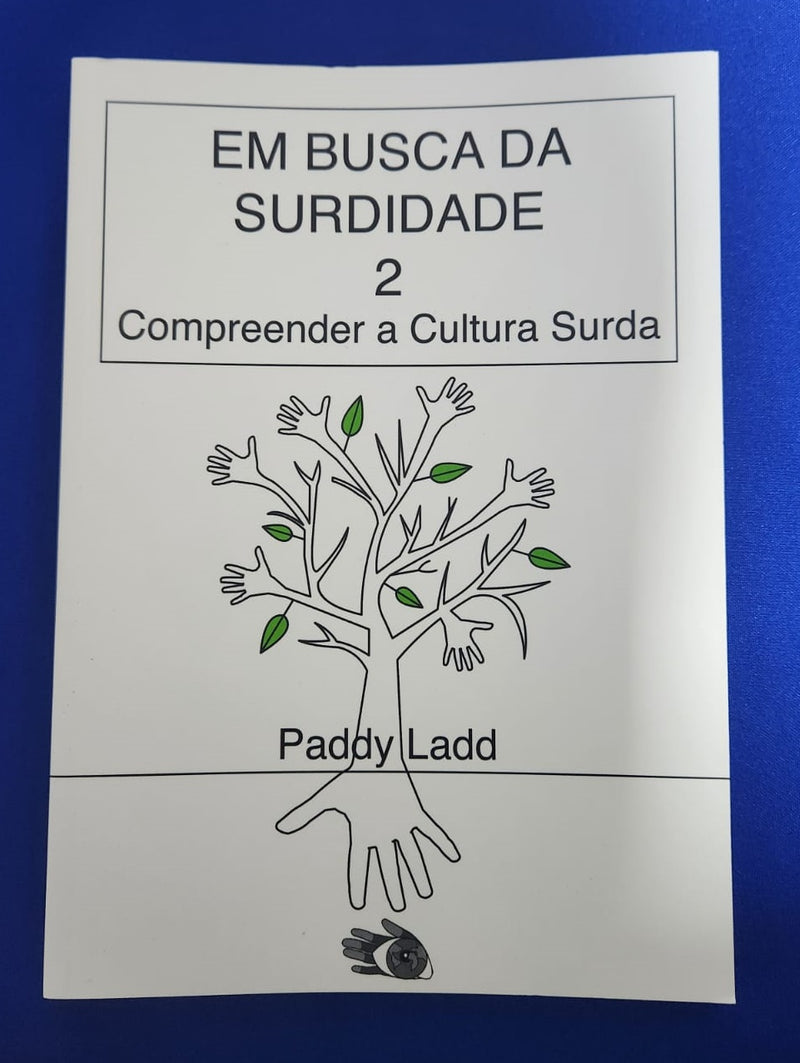 Livro Em Busca da Surdidade 2 : Compreender a Cultura Surda